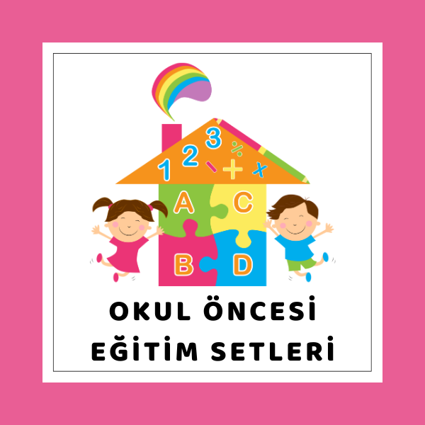 Okul Öncesi Eğitim Setleri